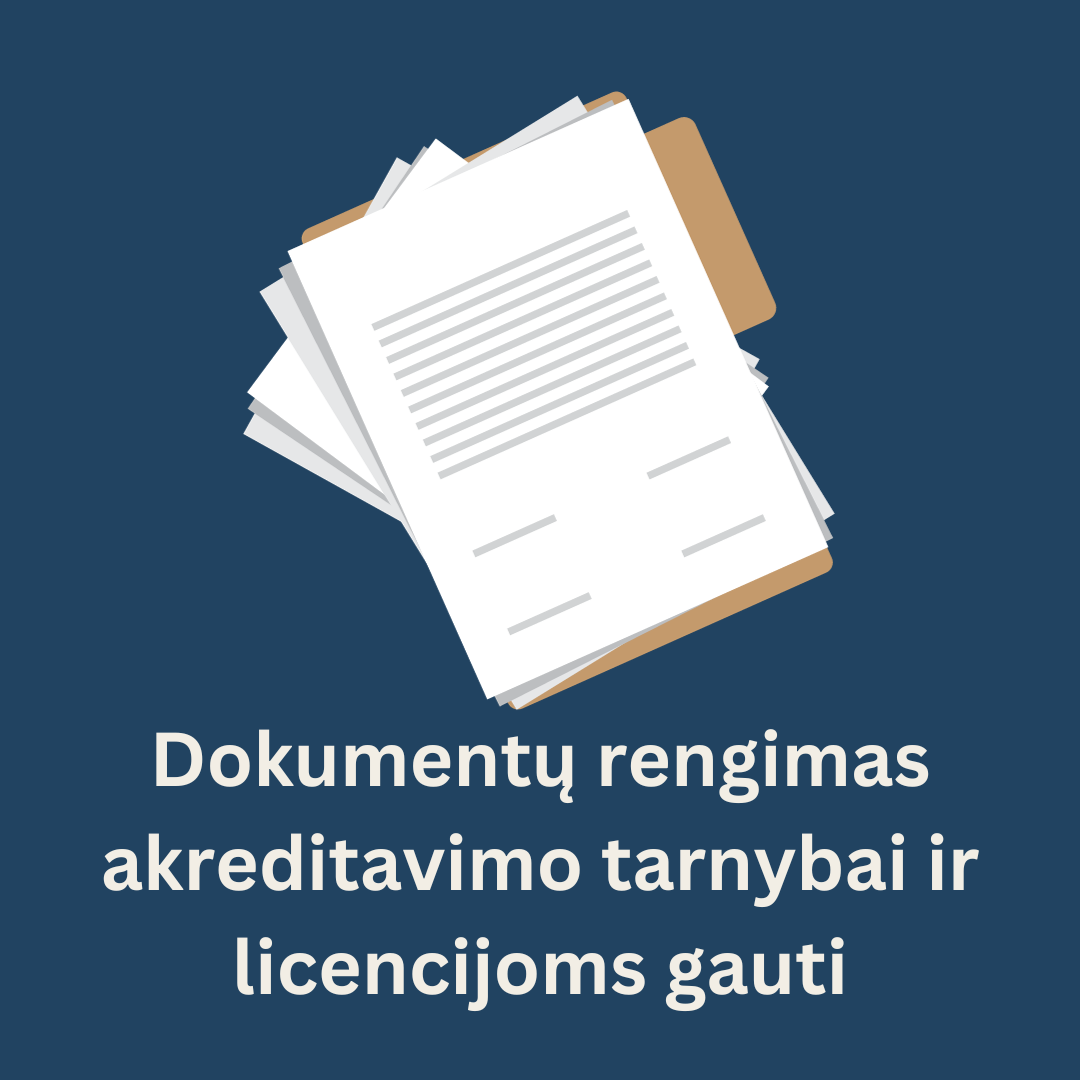Dokumentų rengimas akreditavimo tarnybai ir licencijoms gauti